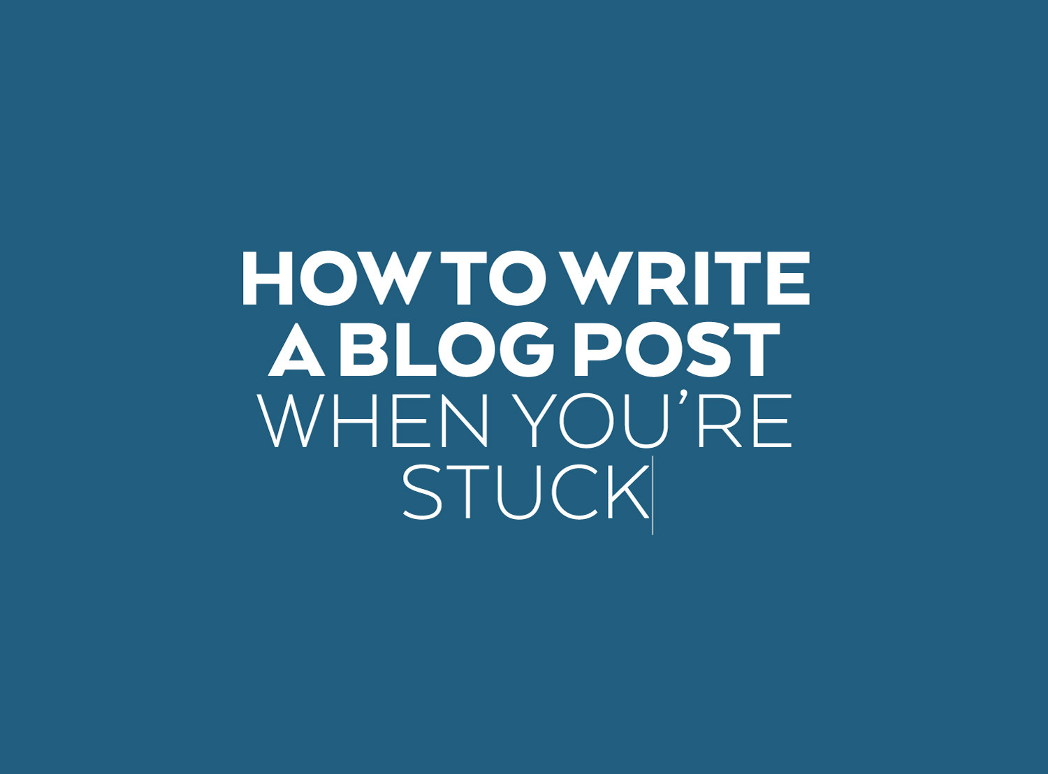 How to write a blog post when you're stuck